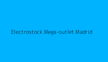 Electrostock Mega-outlet Madrid